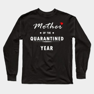 Mother of the quarantined year Long Sleeve T-Shirt